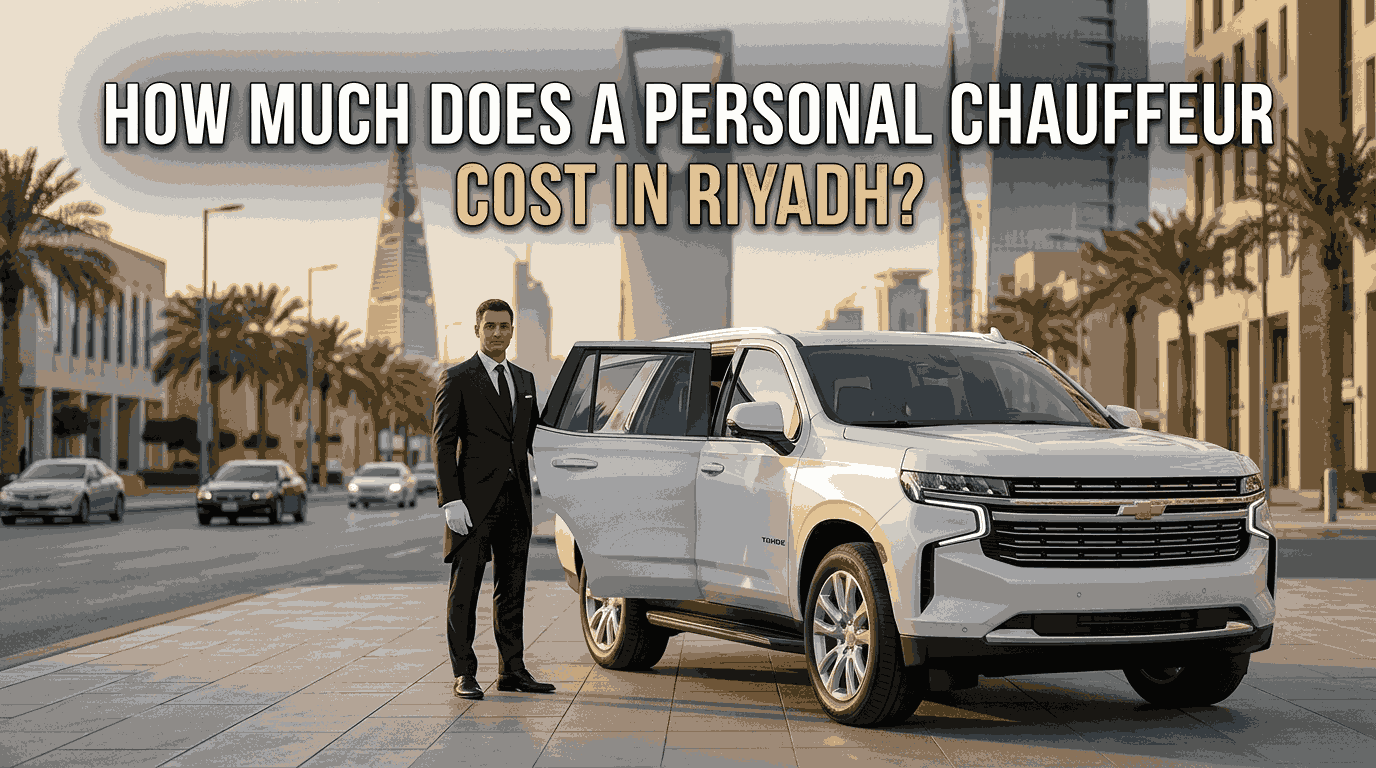 How Much Does a Personal Chauffeur Cost in Riyadh?